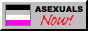 A button saying asexuals now